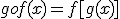 gof(x)=f[g(x)]