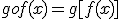 gof(x)=g[f(x)]