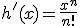 h'(x) = \frac{x^n}{n!}