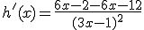 h'(x)=\frac{6x-2-6x-12}{(3x-1)^2}