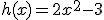 h(x)=2x^2-3