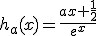 h_a(x)=\frac{ax+\frac{1}{2}}{e^x}