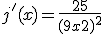 j'(x) = \frac{25}{(9x+2)^2}