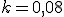 k = 0,08