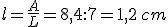 l=\frac{A}{L}=8,4:7=1,2\,cm