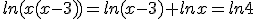 ln(x(x-3))=ln(x-3)+lnx=ln4