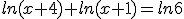 ln(x+4)+ln(x+1)=ln6