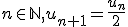 n\in\mathbb{N},u_{n+1}=\frac{u_n}{2}