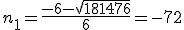 n_1=\frac{-6-\sqrt{181476}}{6}=-72