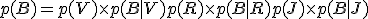 p(B) = p(V) \times   p(B|V) + p(R) \times   p(B|R) + p(J) \times   p(B|J)