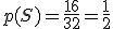 p(S) = \frac{16}{32} =\frac{ 1}{2}