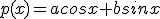 p(x)=acosx+bsinx