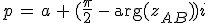 p\,=\,a\,+\,(\frac{\pi}{2}\,-\,\arg(z_{AB}))i