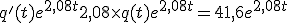 q'(t)e^{2,08t}+2,08\times   q(t)e^{2,08t}=41,6e^{2,08t}