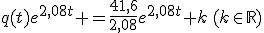 q(t)e^{2,08t} =\frac{41,6}{2,08}e^{2,08t}+k\,(k\in\mathbb{R})