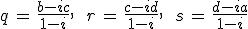 q\,=\,\frac{b-ic}{1-i},\,\quad\,r\,=\,\frac{c-id}{1-i},\,\quad\,s\,=\,\frac{d-ia}{1-i}