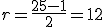 r=\frac{25-1}{2}=12