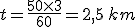 t=\frac{50\times   3}{60}=2,5\,km