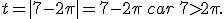 t= | 7-2\pi  |=7-2\pi\,car\,7>2\pi.