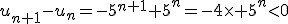 u_{n+1}-u_n=-5^{n+1}+5^n=-4\times 5^n<0