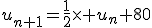 u_{n+1}=\frac{1}{2}\times u_n+80