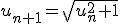 u_{n+1}=\sqrt{u_n^2+1}