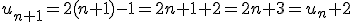 u_{n+1}=2(n+1)-1=2n+1+2=2n+3=u_n+2