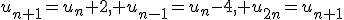 u_{n+1}=u_n+2, u_{n-1}=u_n-4, u_{2n}=u_{n+1}