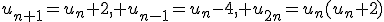 u_{n+1}=u_n+2, u_{n-1}=u_n-4, u_{2n}=u_n(u_n+2)