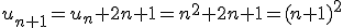 u_{n+1}=u_n+2n+1=n^2+2n+1=(n+1)^2