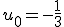 u_0=-\frac{1}{3}