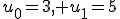 u_0=3, u_1=5