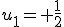 u_1= \frac{1}{2}