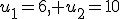 u_1=6, u_2=10