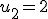 u_2=2