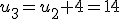 u_3=u_2+4=14