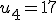 u_4=17
