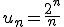 u_n=\frac{2^n}{n}