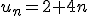 u_n=2+4n