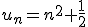 u_n=n^2+\frac{1}{2}