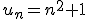 u_n=n^2+1