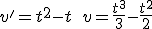 v'=t^2-t\,\,\,\,v=\frac{t^3}{3}-\frac{t^2}{2}