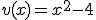 v(x) = x^2 - 4