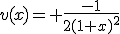 v(x)= \frac{-1}{2(1+x)^2}