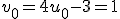 v_0=4u_0-3=1