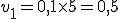 v_1=0,1\times   5=0,5