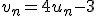 v_n=4u_n-3