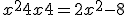 x^2 + 4x + 4 = 2x^2 - 8