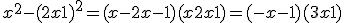 x^2 - (2x + 1)^2 = (x - 2x - 1)(x + 2x + 1) = (-x - 1)(3x + 1)