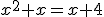 x^2+x=x+4